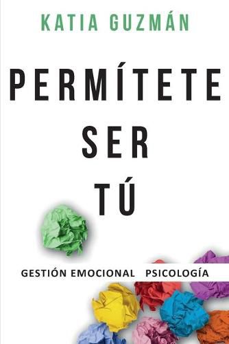 Cover image for Permitete ser tu: Gestion Emocional Psicologia