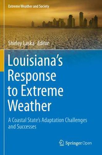 Cover image for Louisiana's Response to Extreme Weather: A Coastal State's Adaptation Challenges and Successes