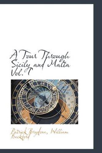 Cover image for A Tour Through Sicily and Malta Vol. I