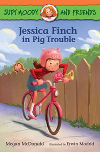 Cover image for Judy Moody and Friends: Jessica Finch in Pig Trouble