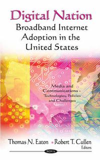 Cover image for Digital Nation: Broadband Internet Adoption in the United States