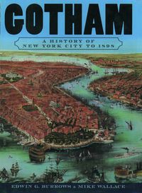 Cover image for Gotham: A History of New York City to 1898