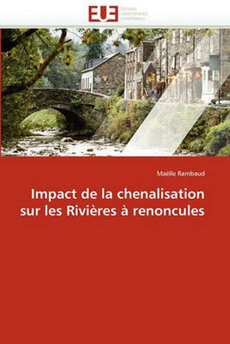 Cover image for Impact de La Chenalisation Sur Les Rivi Res Renoncules