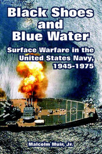 Cover image for Black Shoes and Blue Water: Surface Warfare in the United States Navy, 1945-1975