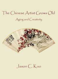 Cover image for The Chinese Artist Grows Old