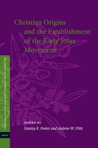 Christian Origins and the Establishment of the Early Jesus Movement