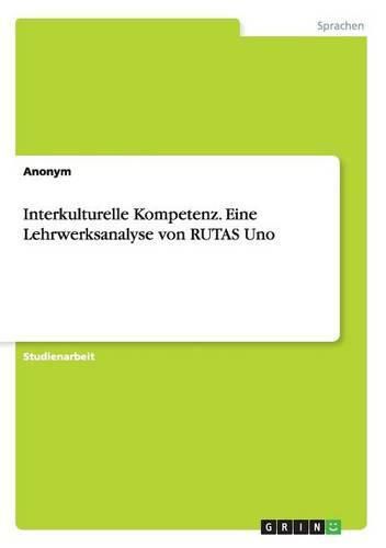 Cover image for Interkulturelle Kompetenz. Eine Lehrwerksanalyse von RUTAS Uno