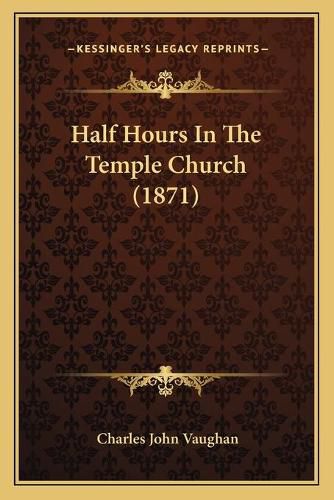 Half Hours in the Temple Church (1871)