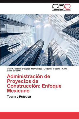 Cover image for Administracion de Proyectos de Construccion: Enfoque Mexicano