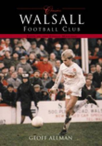 Cover image for Walsall Football Club (Classic Matches): Fifty of the Finest Matches