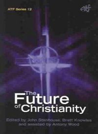 Cover image for Future of Christianity: Historical, Sociological, Political and Theological Perspectives from New Zealand