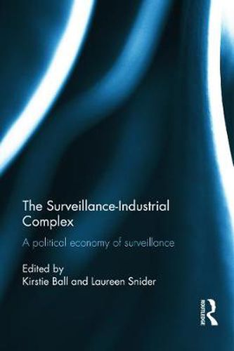 Cover image for The Surveillance-Industrial Complex: A Political Economy of Surveillance