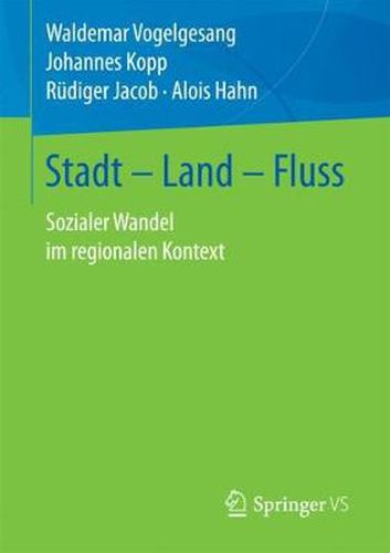 Cover image for Stadt - Land - Fluss: Sozialer Wandel im regionalen Kontext