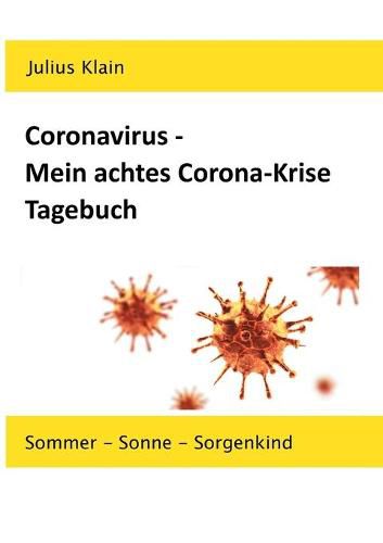 Cover image for Coronavirus - Mein achtes Corona-Krise Tagebuch: Sommer - Sonne - Sorgenkind