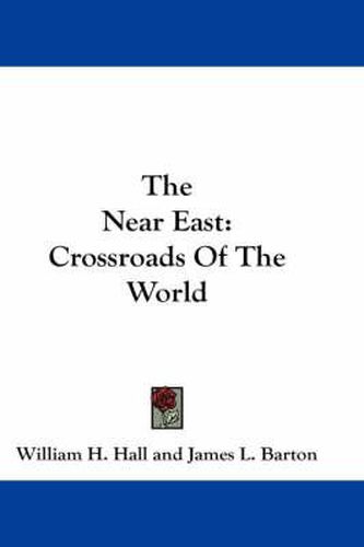 The Near East: Crossroads of the World