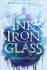 Cover image for Ink, Iron, and Glass