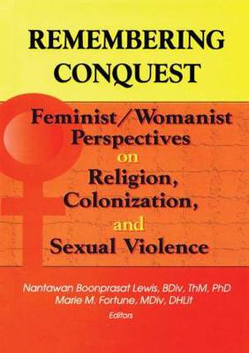 Cover image for Remembering Conquest: Feminist/Womanist Perspectives on Religion, Colonization, and Sexual Violence
