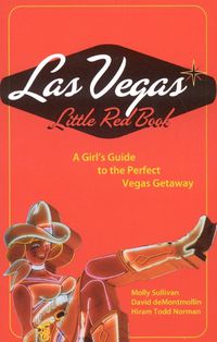 Cover image for Las Vegas Little Red Book: A Girl's Guide to the Perfect Vegas Getaway