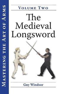 Cover image for The Medieval Longsword: A Training Manual