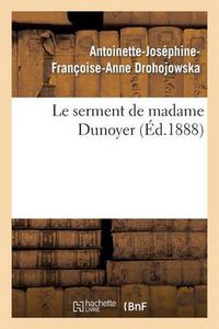 Cover image for Le Serment de Madame Dunoyer