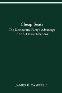 Cover image for Cheap Seats: Democratic Party's Advantage in U.S. House Elections