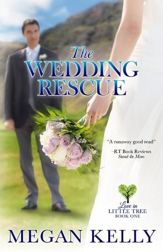 Cover image for The Wedding Rescue: Love in Little Tree, Book One