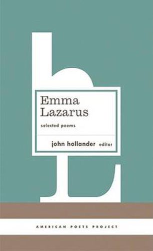 Cover image for Emma Lazarus: Selected Poems: (American Poets Project #13)