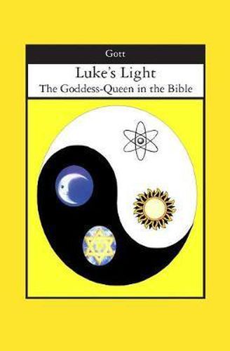 Cover image for Luke's Light: The Goddess-Queen in the Bible