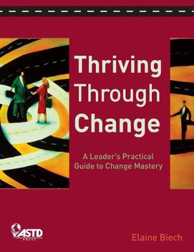 Cover image for Thriving Through Change: A Leader's Practical Guide to Change Mastery