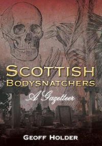 Cover image for Scottish Bodysnatchers: A Gazetteer