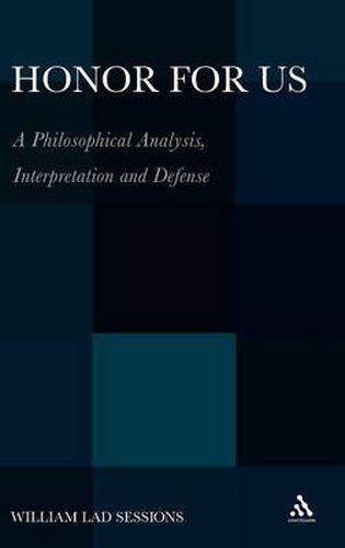 Cover image for Honor For Us: A Philosophical Analysis, Interpretation and Defense