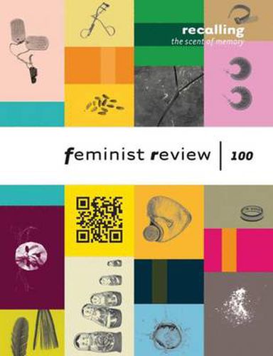 Recalling The Scent of Memory: Celebrating 100 Issues of Feminist Review: Feminist Review: Issue 100