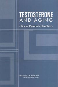 Cover image for Testosterone and Aging: Clinical Research Directions