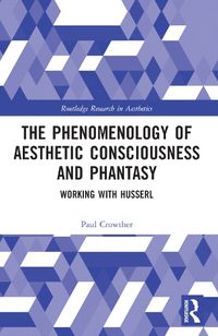 Cover image for The Phenomenology of Aesthetic Consciousness and Phantasy