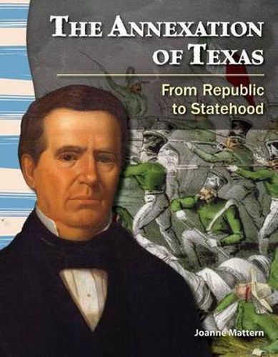 The Annexation of Texas: From Republic to Statehood