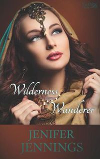 Cover image for Wilderness Wanderer: A Biblical Historical story featuring an Inspiring Woman