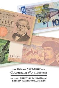 Cover image for The Idea of Art Music in a Commercial World, 1800-1930
