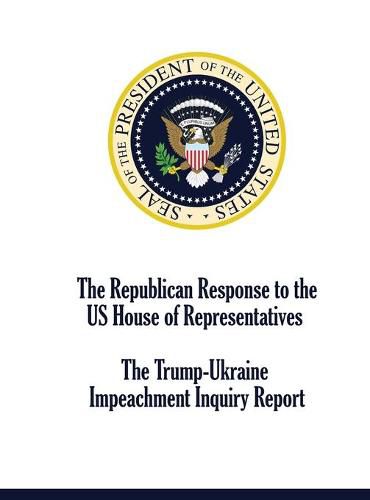Cover image for The Republican Response to the US House of Representatives Trump-Ukraine Impeachment Inquiry Report