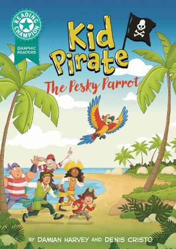 Cover image for Reading Champion: Graphics: Kid Pirate: The Pesky Parrot
