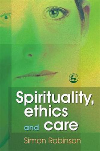 Cover image for Spirituality, Ethics and Care