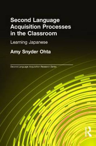 Cover image for Second Language Acquisition Processes in the Classroom: Learning Japanese