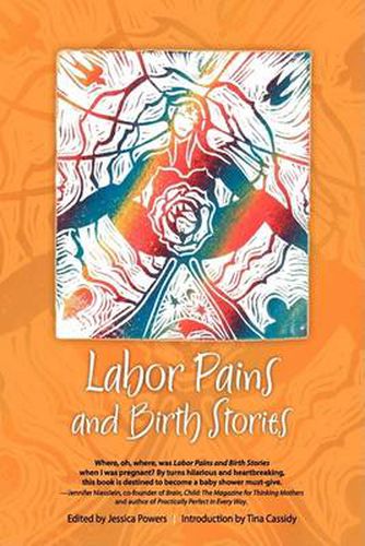 Cover image for Labor Pains and Birth Stories: Essays on Pregnancy, Childbirth, and Becoming a Parent