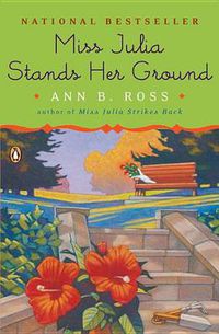 Cover image for Miss Julia Stands Her Ground: A Novel