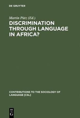Cover image for Discrimination through Language in Africa?: Perspectives on the Namibian Experience