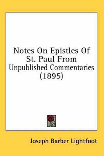 Notes on Epistles of St. Paul from Unpublished Commentaries (1895)