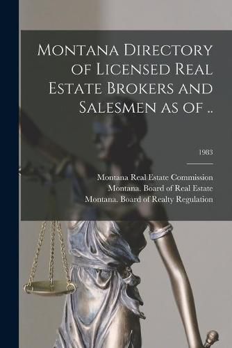Cover image for Montana Directory of Licensed Real Estate Brokers and Salesmen as of ..; 1983