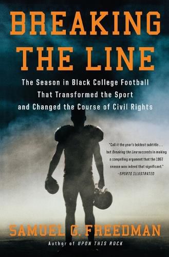 Cover image for Breaking the Line: The Season in Black College Football That Transformed the Sport and Changed the Course of Civil Rights