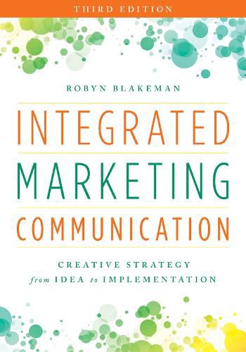 Cover image for Integrated Marketing Communication: Creative Strategy from Idea to Implementation