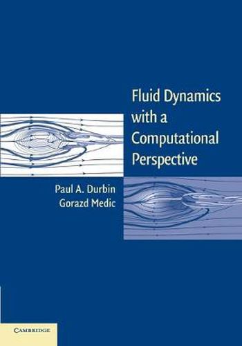 Cover image for Fluid Dynamics with a Computational Perspective