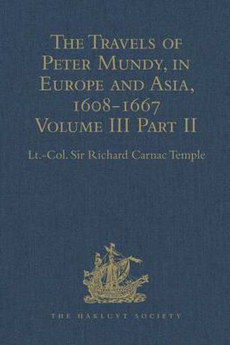 The Travels of Peter Mundy, in Europe and Asia, 1608-1667: Volume III, Part 2: Travels in Achin, Mauritius, Madagascar, and St Helena, 1638
